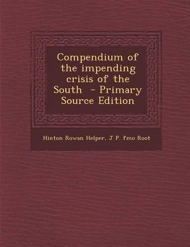 Compendium of the Impending Crisis of the South