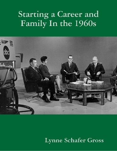 Starting a Career and Family In the 1960s