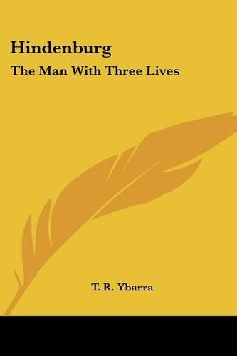 Hindenburg: The Man with Three Lives(English)