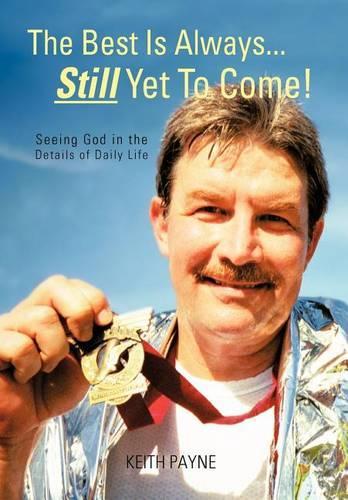 The Best Is Always... Still Yet to Come!: Seeing God in the Details of Daily Life(English)