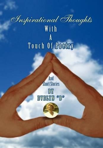 Inspirational Thoughts: With a Touch of Poetry and Short Stories(English)