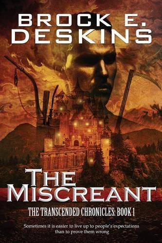 The Miscreant: (1 The Transcended Chronicles)