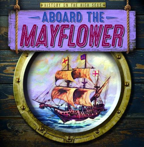 Aboard the Mayflower: (History on the High Seas)