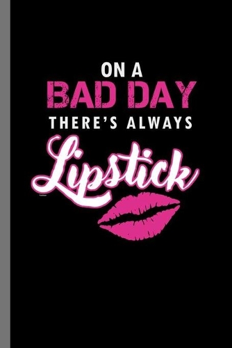 On a bad day there's always Lipstick