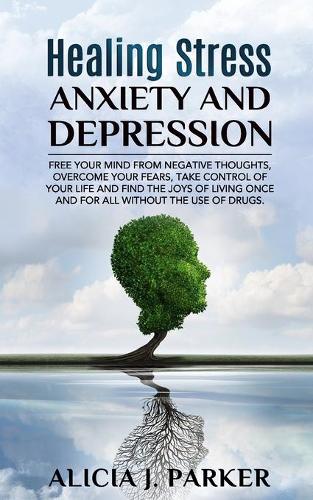 Healing Stress, Anxiety and Depression