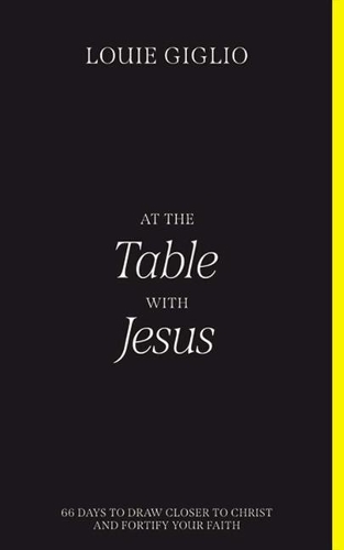 At the Table with Jesus: 66 Days to Draw Closer to Christ and Fortify Your Faith