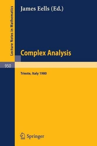 Complex Analysis: Proceedings of the Summer School. Held at the International Centre for Theoretical Physics, Trieste, July 5 - 30, 1980(950 Lecture Notes in Mathematics)