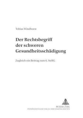 Der Rechtsbegriff Der «Schweren Gesundheitsschaedigung»
