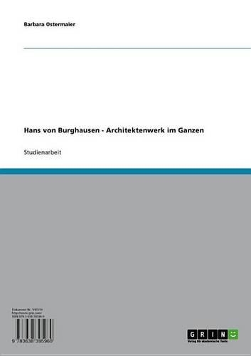 Hans Von Burghausen: Architektenwerk Im Ganzen