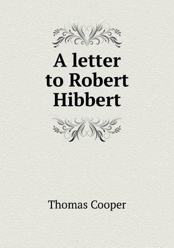 A letter to Robert Hibbert