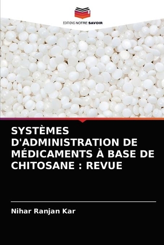 Systèmes d'Administration de Médicaments À Base de Chitosane