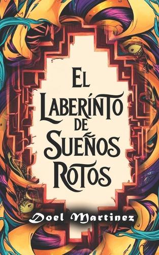 El Laberinto de los Sueños Rotos