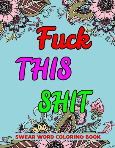 Fuck This Shit Swear Word Coloring Book