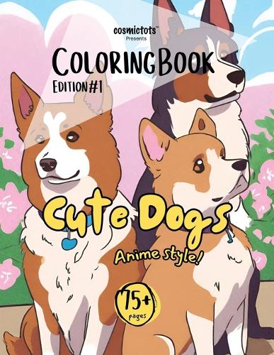 Cute Dogs Coloring Book (Anime Style): Edition #1(Coloring Book Edition #1)