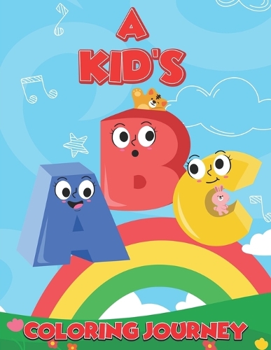 A Kid's ABC Coloring Journey: Explore the Alphabet with Colors and Imagination
