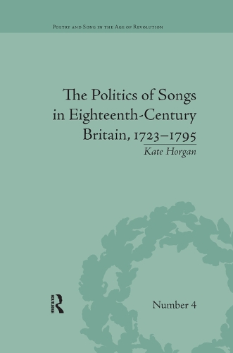 The Politics of Songs in Eighteenth-Century Britain, 1723�1795