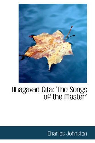 Bhagavad Gita: 'The Songs of the Master'