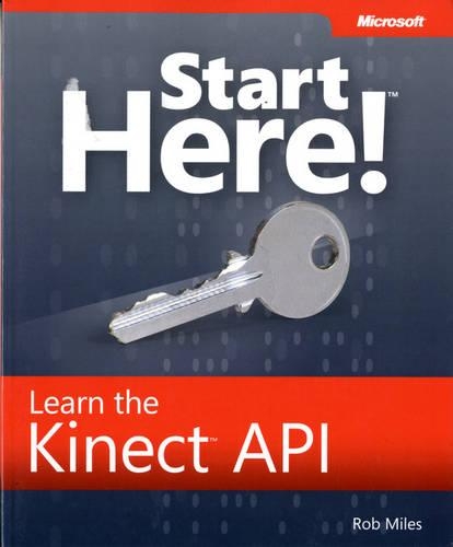Start Here! Learn the Kinect API