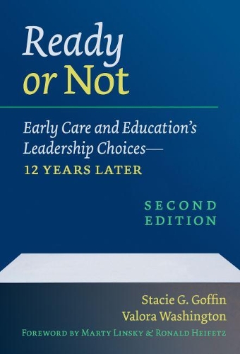 Ready or Not: Early Care and Education's Leadership Choices--12 Years Later(Early Childhood Education)