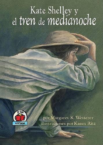 Kate Shelley y el tren de medianoche (Kate Shelley and the Midnight Express): (Yo solo: Historia (On My Own History))