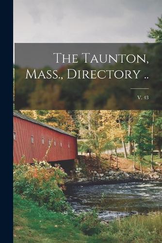 The Taunton, Mass., Directory ..; v. 43