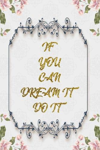 If You Can Dream It Do It