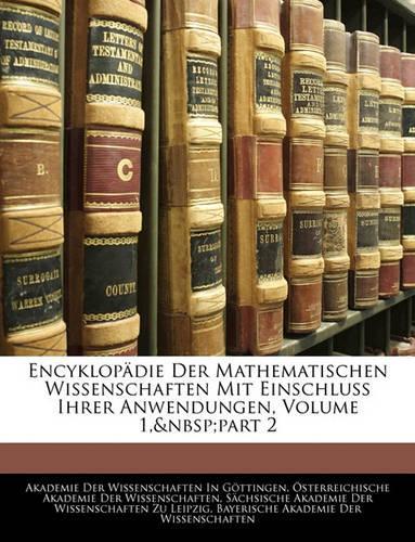 Encyklopädie Der Mathematischen Wissenschaften Mit Einschluss Ihrer Anwendungen, ERSTER BAND: (German)