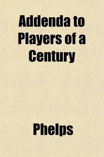 Addenda to Players of a Century: (English)