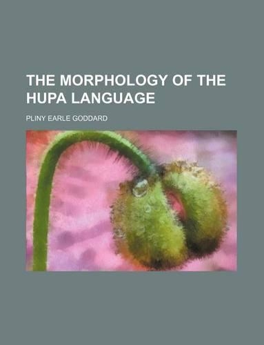 The Morphology of the Hupa Language: (English)