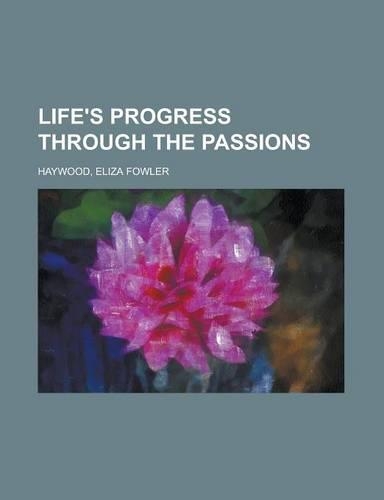 Life's Progress Through the Passions