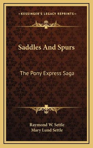 Saddles And Spurs: The Pony Express Saga(English)