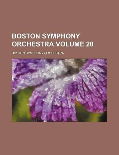 Boston Symphony Orchestra Volume 20