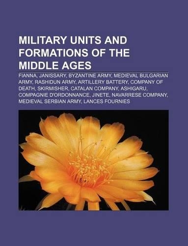 Military Units and Formations of the Middle Ages