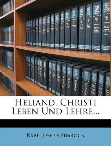 Heliand. Christi Leben Und Lehre...