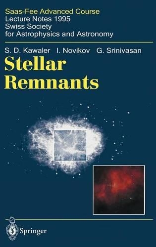 Stellar Remnants: Saas-Fee Advanced Course 25 Lecture Notes 1995 Swiss Society for Astrophysics and Astronomy