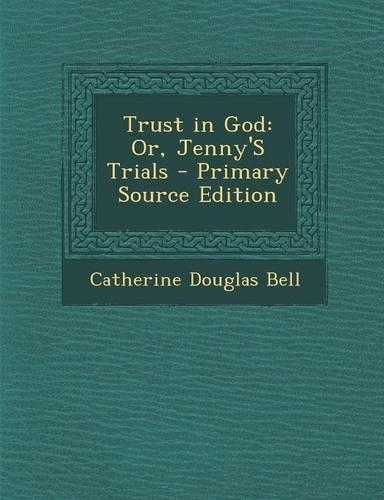 Trust in God: Or, Jenny's Trials(English)