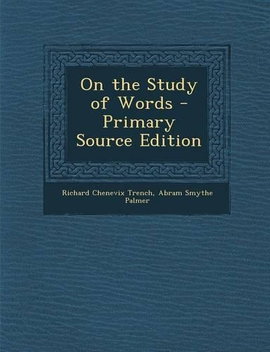 On the Study of Words - Primary Source Edition
