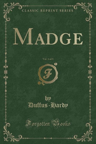 Madge, Vol. 1 of 3 (Classic Reprint): (English)