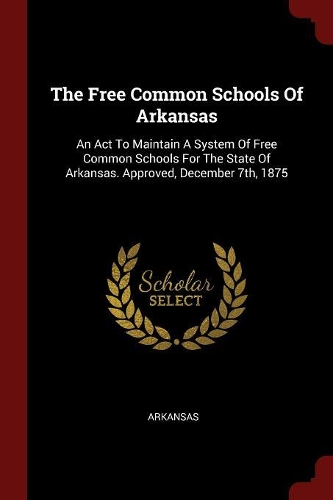 The Free Common Schools of Arkansas
