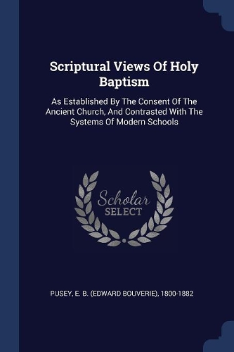 Scriptural Views Of Holy Baptism