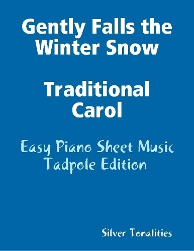 Gently Falls the Winter Snow Traditional Carol - Easy Piano Sheet Music Tadpole Edition