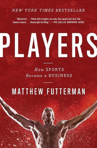 Players: How Sports Became a Business(English)