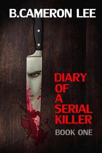 Diary of a Serial Killer: (1 Diary of a Serial Killer)