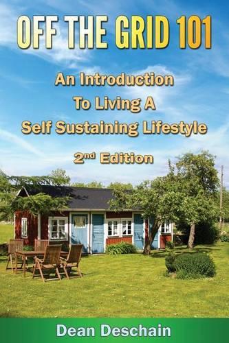 Off The Grid 101: An Introduction To Living A Self-Sustaining Lifestyle