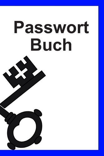Passwort Buch: Passwort Notizbuch mit Register zum Verwalten von Passwörtern auf 117 Seiten