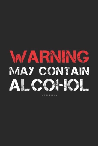 Warning May Contain Alcohol