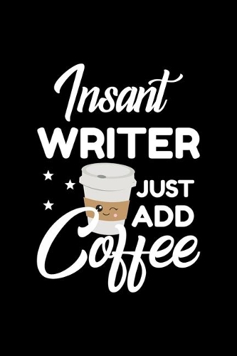 Insant Writer Just Add Coffee
