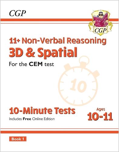 11+ CEM 10-Minute Tests: Non-Verbal Reasoning 3D & Spatial - Ages 10-11 Book 1 (with Online Ed): (CGP CEM 11+ Ages 10-11)