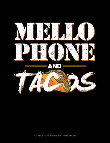 Mellophone and Tacos