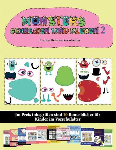 Lustige Heimwerkerarbeiten: 20 vollfarbige Kindergarten-Arbeitsblätter zum Ausschneiden und Einfügen - Monster 2(51 Lustige Heimwerkerarbeiten)